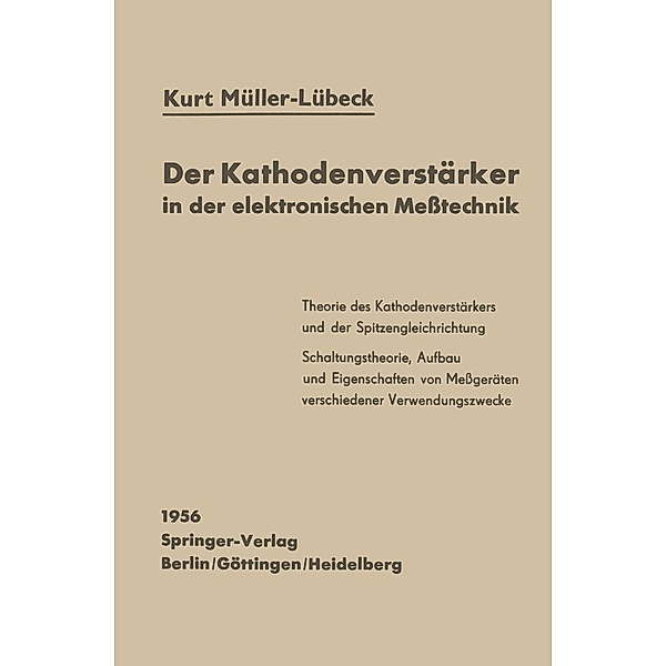 Der Kathodenverstärker in der elektronischen Meßtechnik, K. Müller-Lübeck