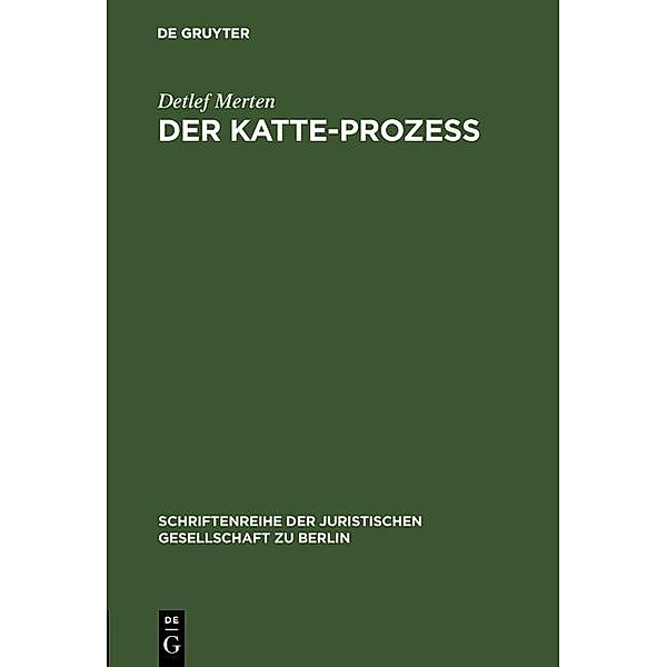 Der Katte-Prozeß / Schriftenreihe der Juristischen Gesellschaft zu Berlin Bd.62, Detlef Merten