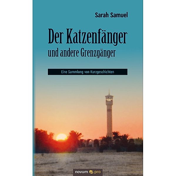 Der Katzenfänger und andere Grenzgänger, Sarah Samuel