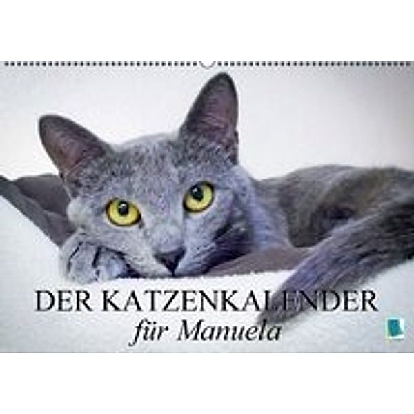 Der Katzenkalender für Manuela (Wandkalender 2016 DIN A2 quer), CALVENDO