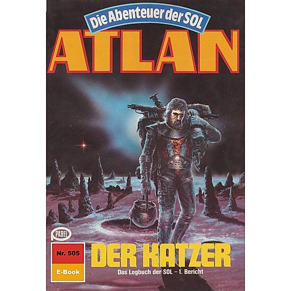 Der Katzer (Heftroman) / Perry Rhodan - Atlan-Zyklus Die Abenteuer der SOL (Teil 1) Bd.505, Detlev G. Winter