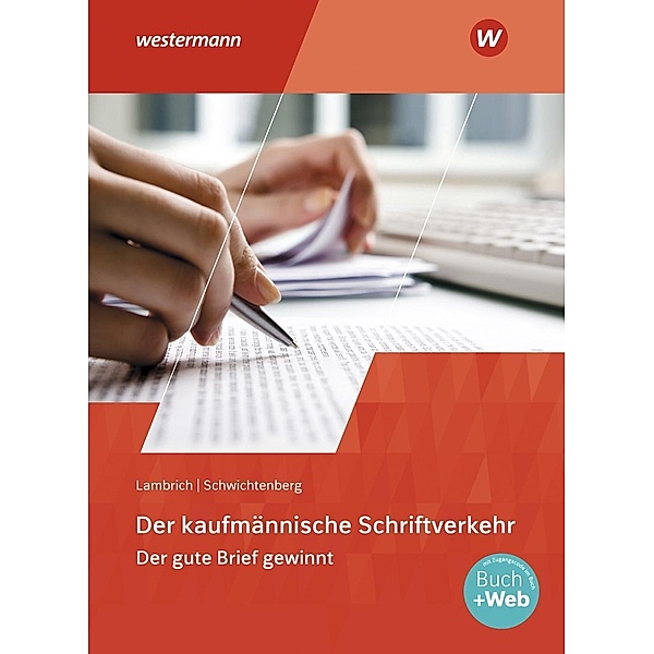 Der kaufmännische Schriftverkehr, m. 1 Buch, m. 1 Online-Zugang, Klaus-Winfried Schwichtenberg, Margit Lambrich