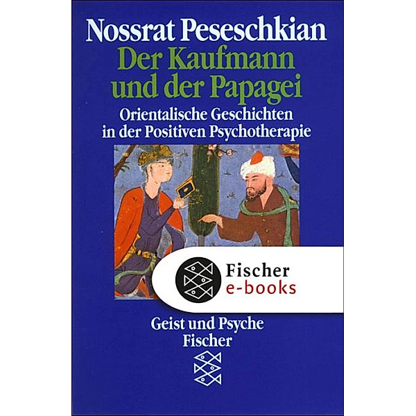 Der Kaufmann und der Papagei / Geist und Psyche, Nossrat Peseschkian