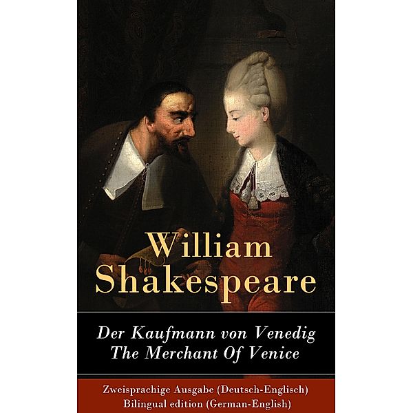 Der Kaufmann von Venedig / The Merchant Of Venice - Zweisprachige Ausgabe (Deutsch-Englisch), William Shakespeare