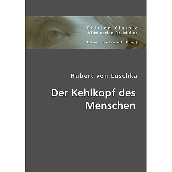 Der Kehlkopf des Menschen, Hubert von Luschka