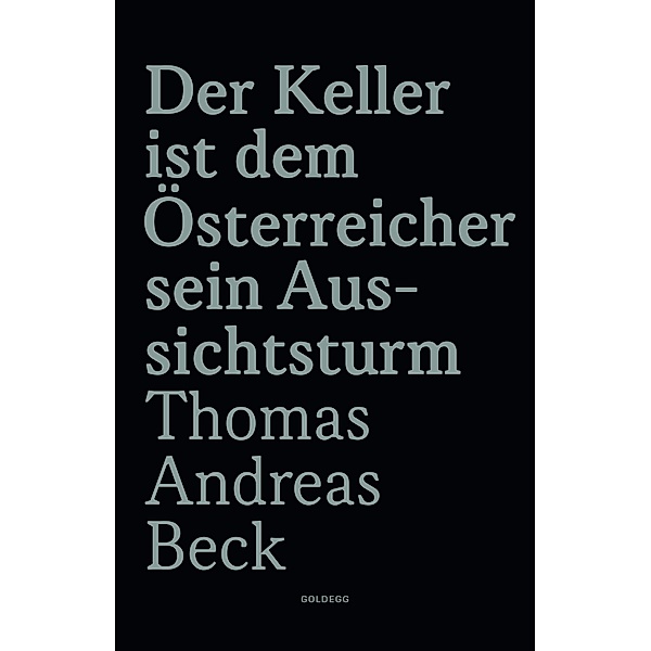 Der Keller ist dem Österreicher sein Aussichtsturm - Limitierte Sonderausgabe, Thomas Andreas Beck