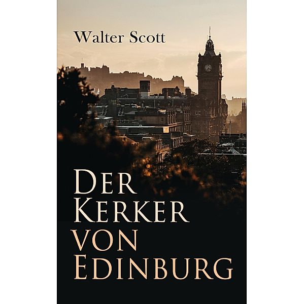 Der Kerker von Edinburg, Walter Scott