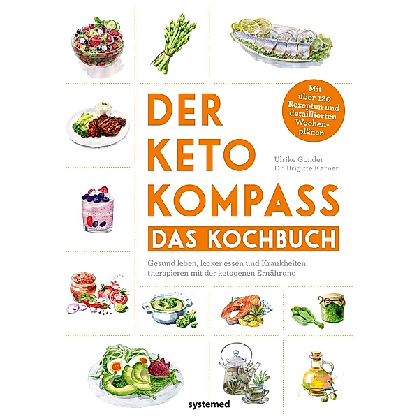 Der Keto-Kompass - Das Kochbuch, Ulrike Gonder, Brigitte Karner