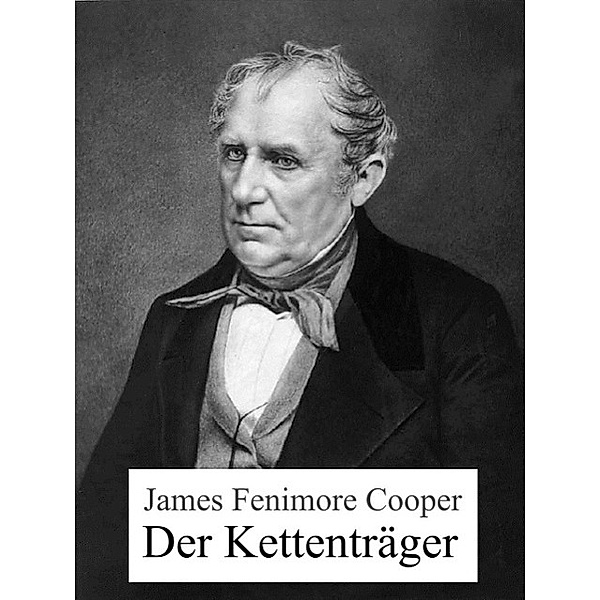 Der Kettenträger, James Fenimore Cooper