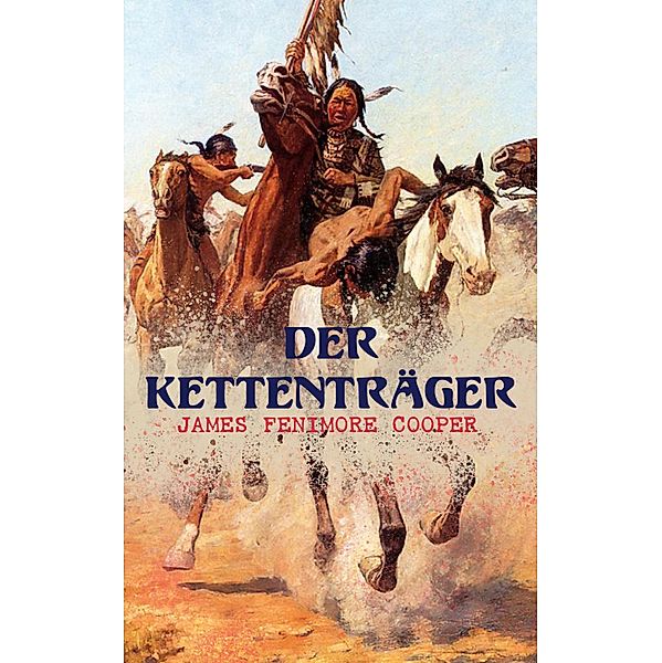 Der Kettenträger, James Fenimore Cooper