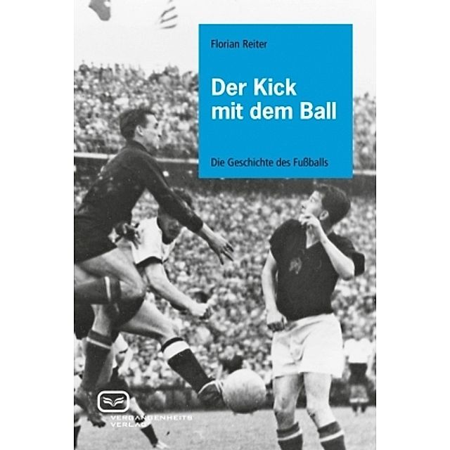 Der Kick mit dem Ball Buch von Florian Reiter versandkostenfrei kaufen