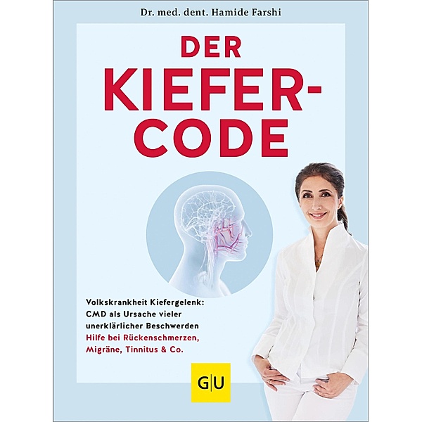Der Kiefer-Code / GU Einzeltitel Gesundheit/Alternativheilkunde, dent. Hamide Farshi