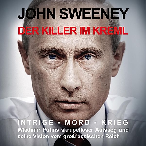 Der Killer im Kreml, John Sweeney