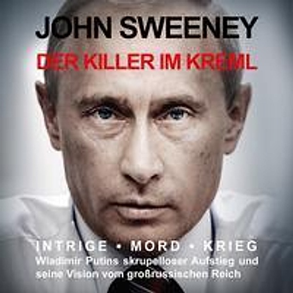 Der Killer im Kreml, Audio-CD, MP3, John Sweeney