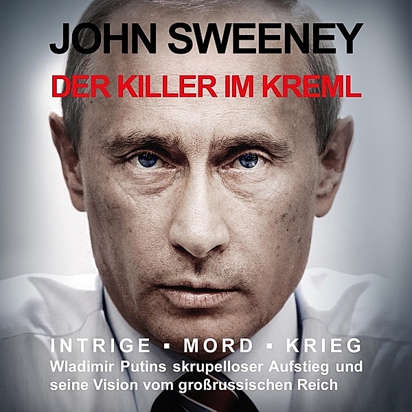 Der Killer im Kreml,Audio-CD, MP3, John Sweeney