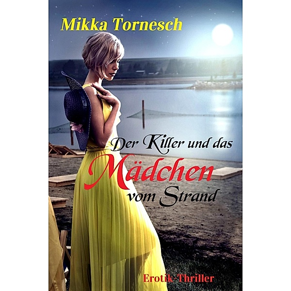 Der Killer und das Mädchen vom Strand, Mikka Tornesch