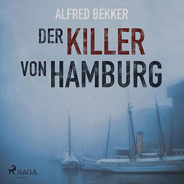 Der Killer von Hamburg (Ungekürzt), Alfred Bekker