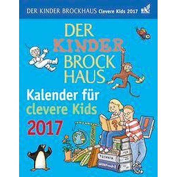 Der Kinder Brockhaus Kalender für clevere Kids 2017, Thomas Huhnold, Christine Kleicke, Gabie Hilgert