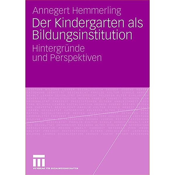 Der Kindergarten als Bildungsinstitution, Annegret Hemmerling
