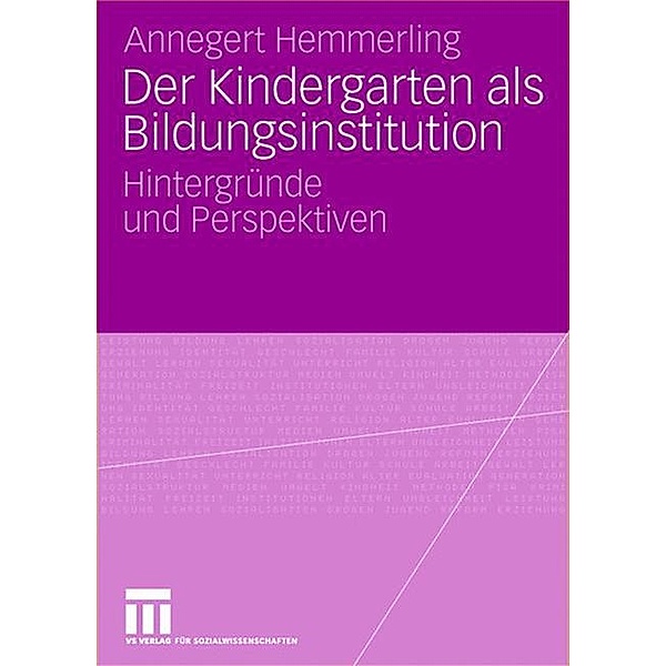 Der Kindergarten als Bildungsinstitution, Annegret Hemmerling
