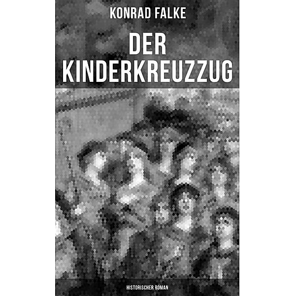Der Kinderkreuzzug (Historischer Roman), Konrad Falke