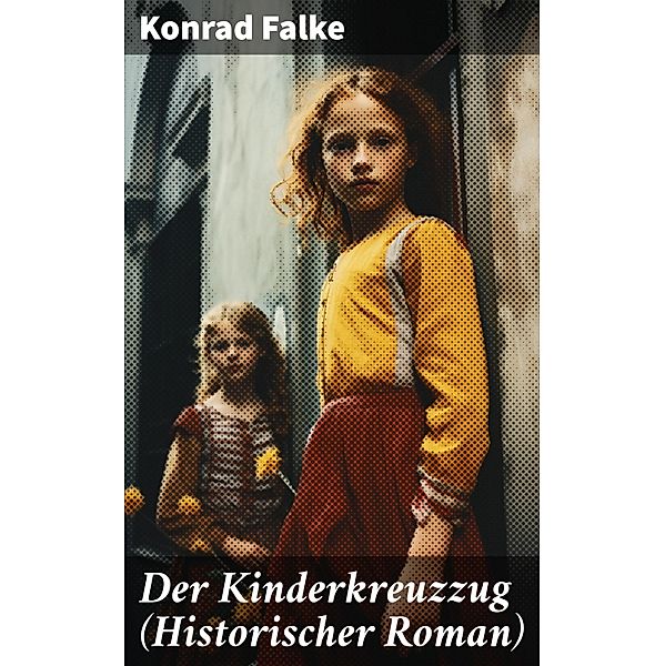 Der Kinderkreuzzug (Historischer Roman), Konrad Falke