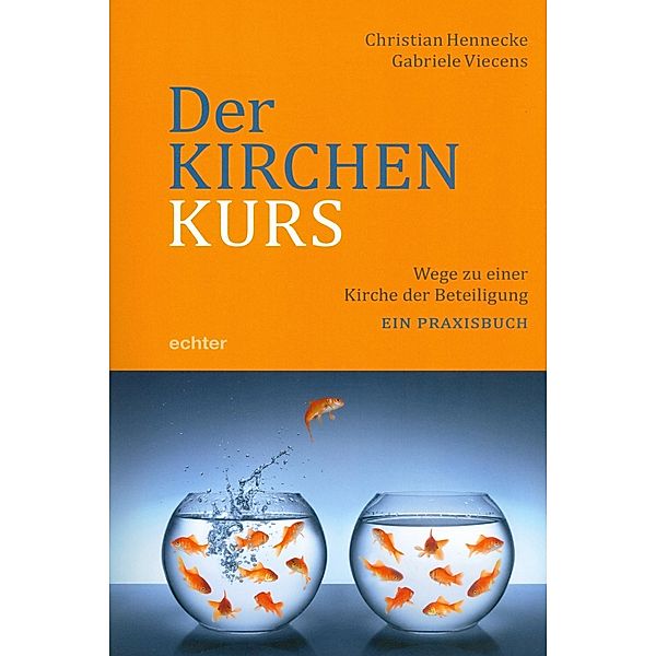 Der Kirchenkurs / Echter Verlag GmbH, Christian Hennecke, Gabriele Viecens