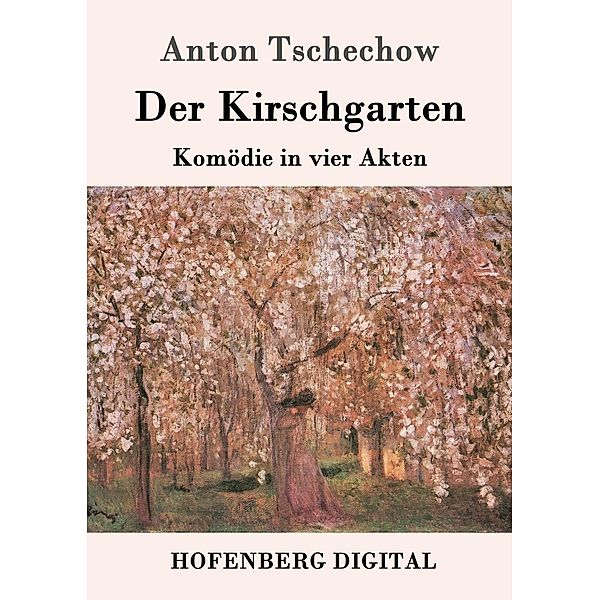 Der Kirschgarten, Anton Tschechow