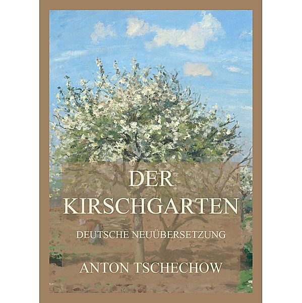 Der Kirschgarten, Anton Tschechow