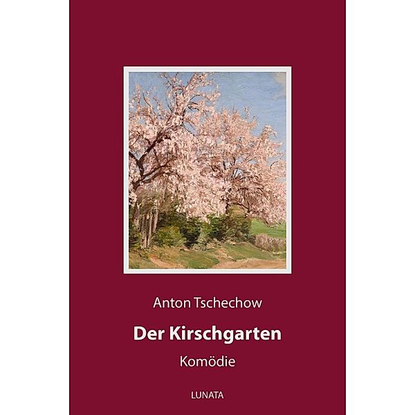 Der Kirschgarten, Anton Tschechow