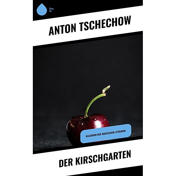 Der Kirschgarten, Anton Tschechow