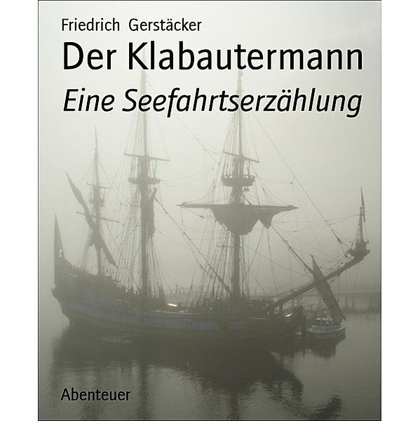 Der Klabautermann, Friedrich Gerstäcker