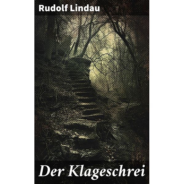 Der Klageschrei, Rudolf Lindau