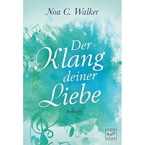 Der Klang deiner Liebe, Noa C. Walker