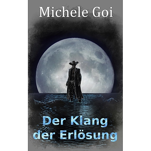 Der Klang der Erlösung / Bern- Trilogie Bd.3, Michele Goi