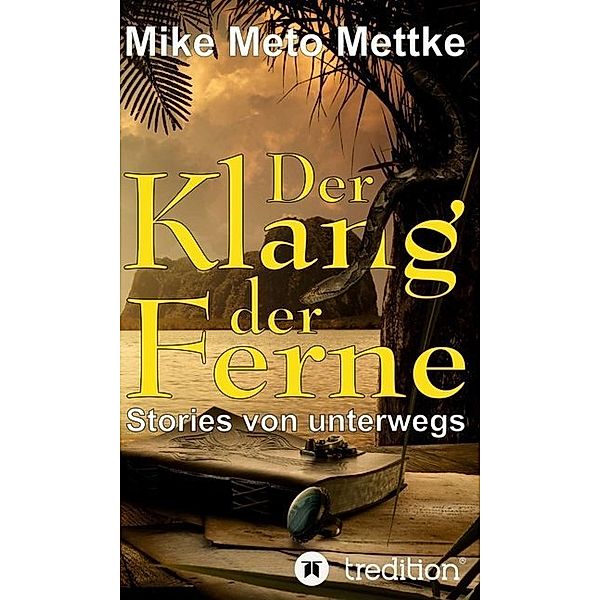 Der Klang der Ferne, Mike Meto Mettke