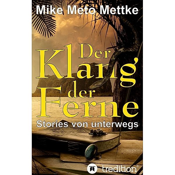 Der Klang der Ferne, Mike Meto Mettke