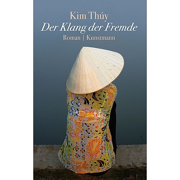Der Klang der Fremde, Kim Thúy