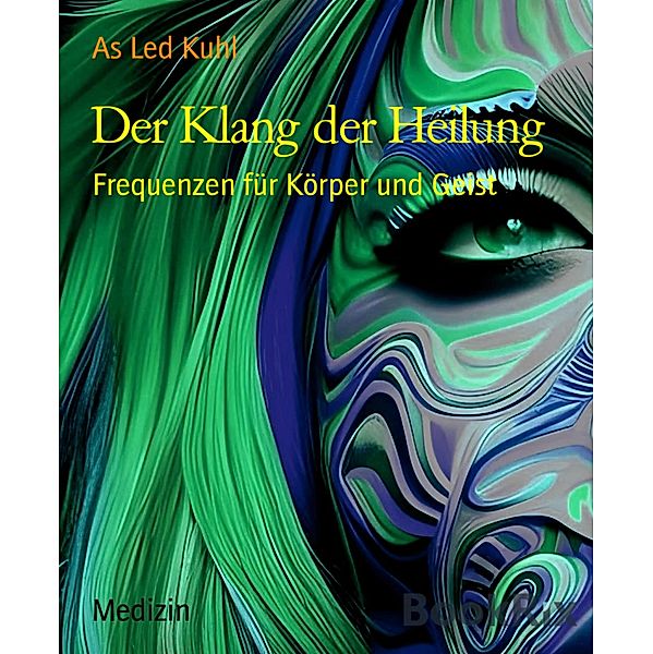 Der Klang der Heilung, As Led Kuhl