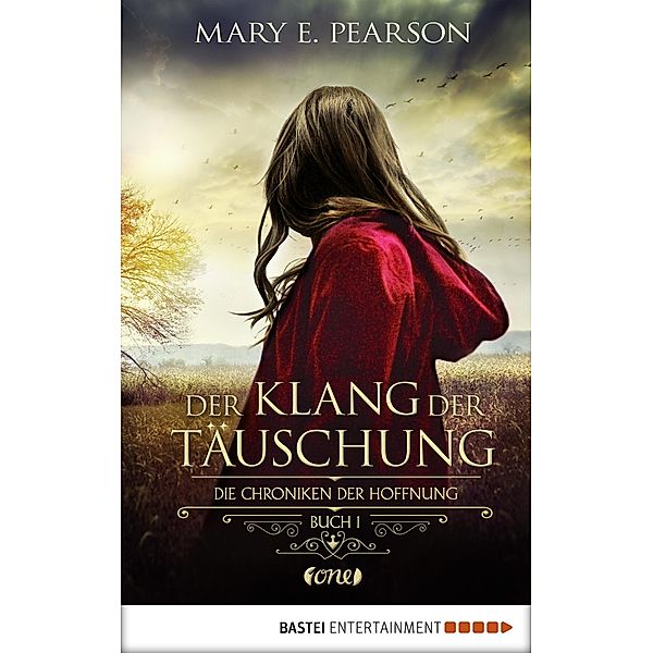 Der Klang der Täuschung / Die Chroniken der Hoffnung Bd.1, Mary E. Pearson