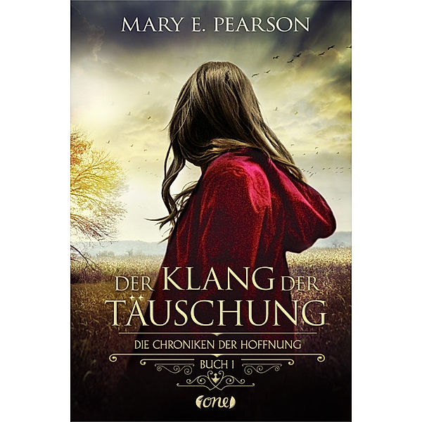 Der Klang der Täuschung / Die Chroniken der Hoffnung Bd.1, Mary E. Pearson