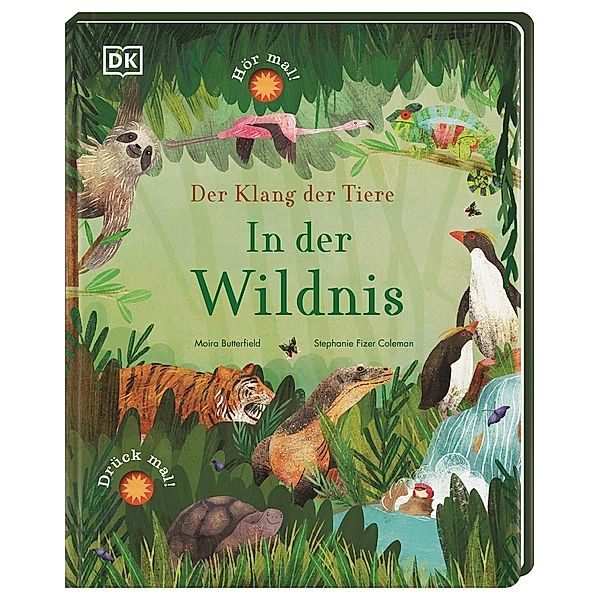 Der Klang der Tiere / Der Klang der Tiere. In der Wildnis, m. Soundeffekten, Moira Butterfield