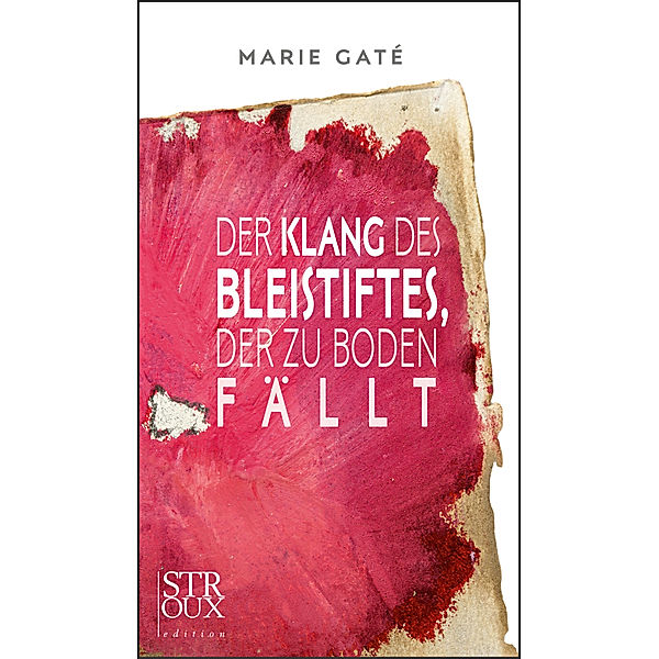 Der Klang des Bleistiftes, der zu Boden fällt, Marie Gaté