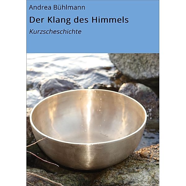 Der Klang des Himmels, Andrea Bühlmann