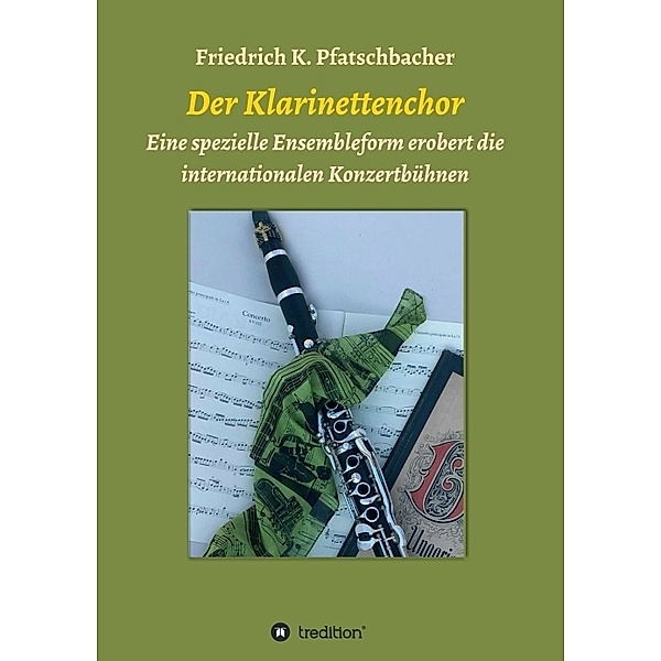 Der Klarinettenchor, Friedrich K. Pfatschbacher