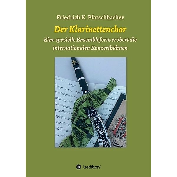 Der Klarinettenchor, Friedrich K. Pfatschbacher