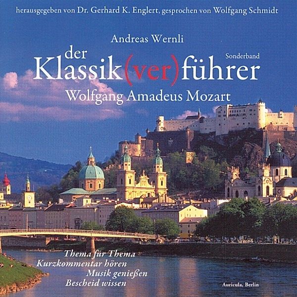 Der Klassik(ver)führer - Der Klassik(ver)führer - Sonderband: Wolfgang Amadeus Mozart, Andreas Wernli