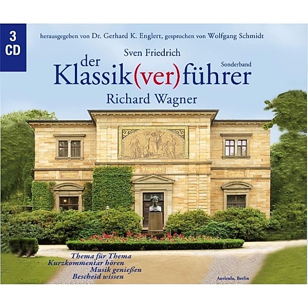 Der Klassik(ver)führer - Der Klassik(ver)führer - Sonderband: Richard Wagner, Sven Friedrich, Gerhard K. Englert (Hrsg.)
