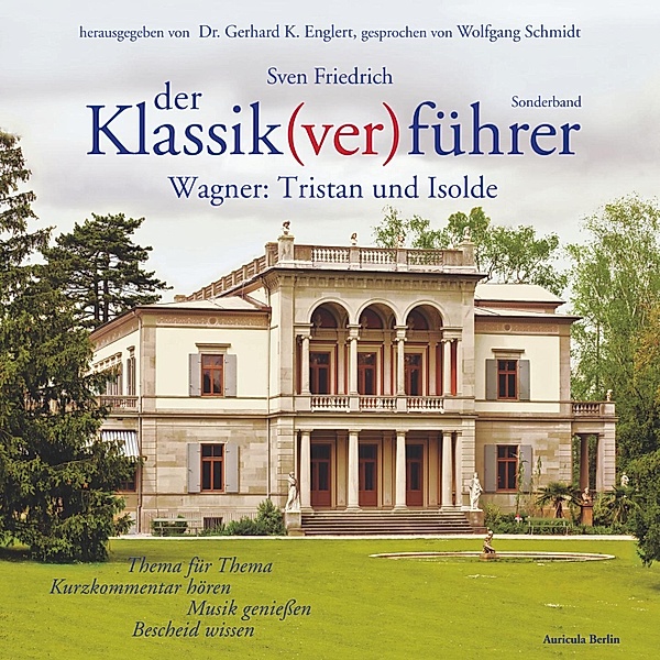 Der Klassik(ver)führer - Der Klassik(ver)führer - Sonderband Wagner: Tristan und Isolde, Sven Friedrich