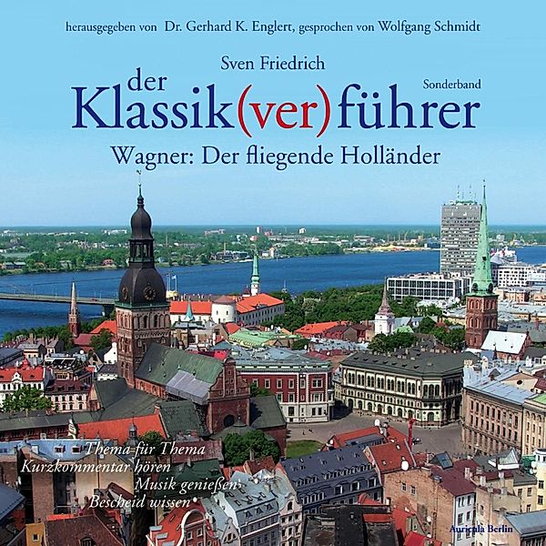 Der Klassik(ver)führer - Der Klassik(ver)führer - Sonderband Wagner: Der fliegende Holländer, Sven Friedrich